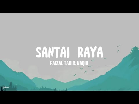 Faizal Tahir, Naqiu - Santai Raya (Lyrics)