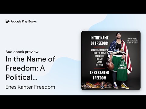 In the Name of Freedom: A Political Dissident's… by Enes Kanter Freedom · Audiobook preview