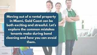 Common Mistakes to Avoid During Bond Cleaning in Miami, Gold Coast