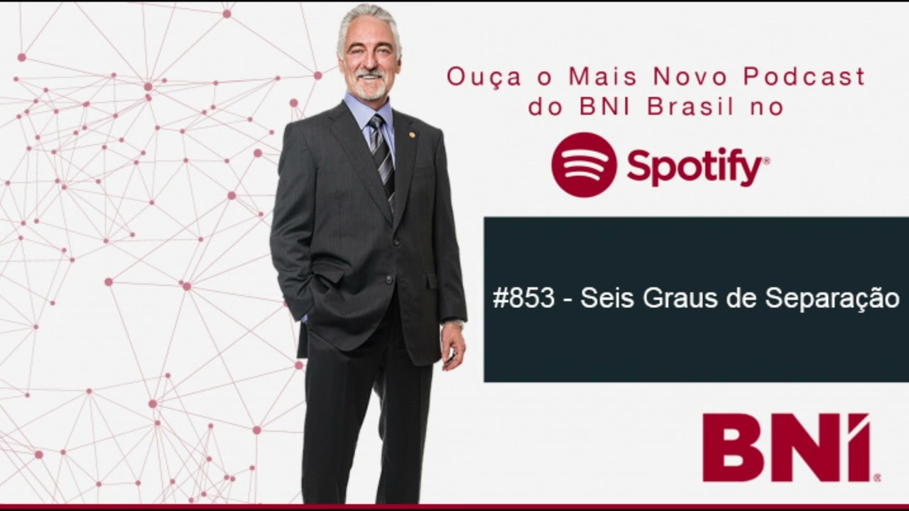 Podcast BNI Episódio #853 - Seis Graus de Separação
