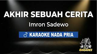Download lagu Akhir Sebuah Cerita - Imron Sadewo | Karaoke Dangdut Koplo Nada Pria mp3
