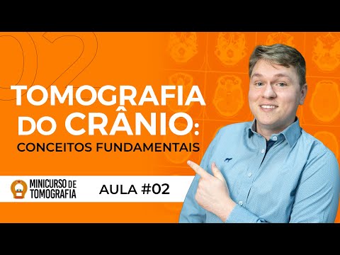 TOMOGRAFIA DO CRÂNIO - CONCEITOS FUNDAMENTAIS