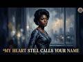MY HEART STILL CALLS YOUR NAME | Soul–Motown Classical Sorrow Ballad | Lovewave Harmony Music