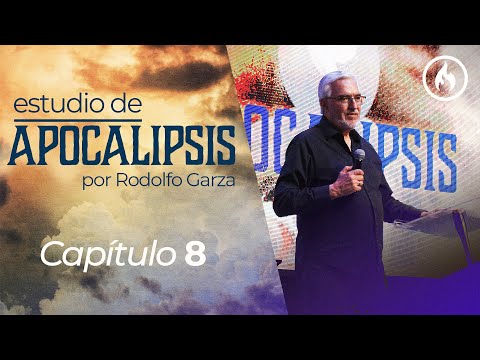 "Estudio de Apocalipsis" (Capítulo 8 ) Por Rodolfo Garza - Amistad de Monterrey