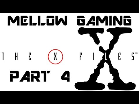 The X-Files Game - Part 4 - Mellow Gaming