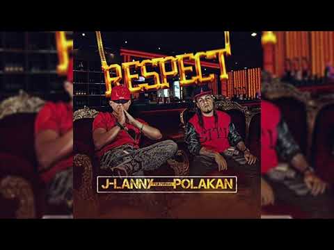 J Lanny Ft. Polakan - Respect