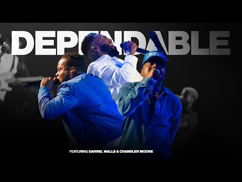 Dependable (feat. Darrel Walls & Chandler Moore)