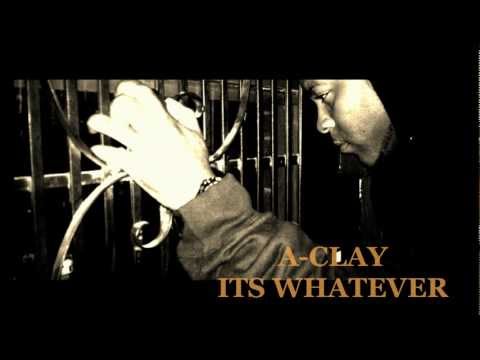A-CLAY - IT'S WHATEVER