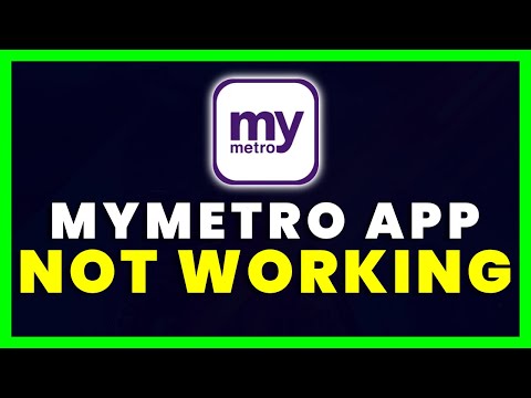 MyMetro App Not Working: How to Fix MyMetro App Not Working