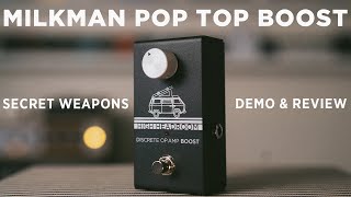 Video thumbnail for Milkman Sound Pop Top Boost | Secret Weapons Demo & Review by Mark Johnston