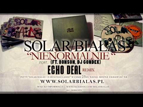 Solar/Białas - Nienormalnie (ft. Bonson, DJ Gondek) Echo Deal Remix