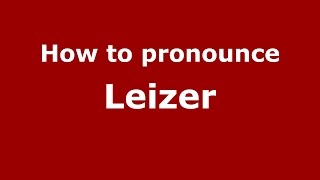 How to pronounce Leizer