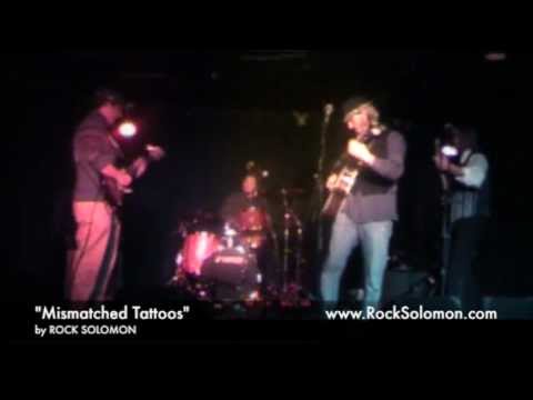 Rock Solomon - Mismatched Tattoos (LIVE)
