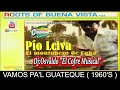 VAMOS PA'L GUATEQUE - PIO LEIVA EL MONTUNERO DE CUBA 1960'S