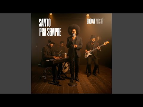 Santo Pra Sempre - Alter. (Groove Worship)