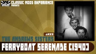 The Andrews Sisters - Ferryboat Serenade (1940)