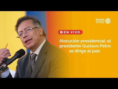 🔴 En vivo: El presidente Gustavo Petro se dirige al país