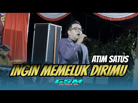 ATIM SATUS TERBARU - INGIN MEMELUK DIRIMU || SHAKA TREND MUSIK || GSM SOUND