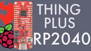First Look at the SparkFun Thing Plus RP2040 - Best RP2040 Board So Far?