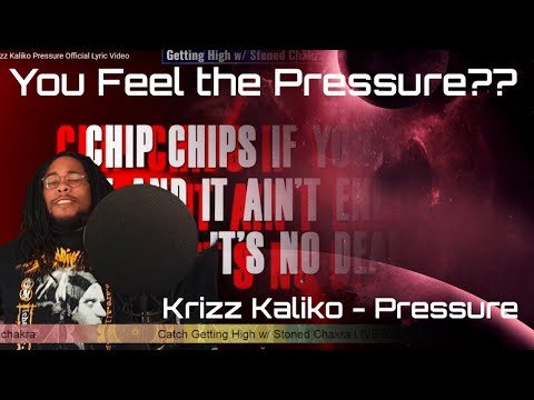 Stoned Chakra Reacts!!! Krizz Kaliko - Pressure