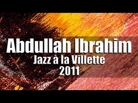 Abdullah Ibrahim Trio - Jazz à la Villette 2011 [radio broadcast]