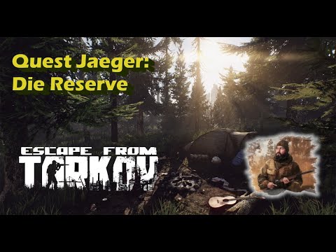 [Escape from Tarkov] - Quest von Jaeger: Die Reserve