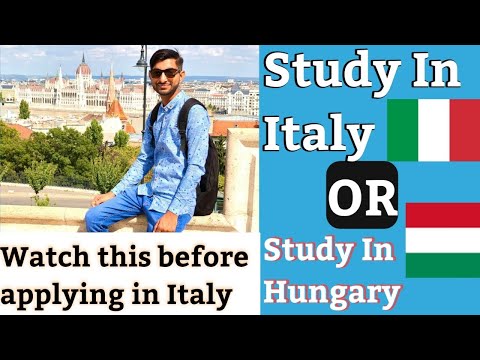 Which Country Is Best For Study Visa Italy Or Hungary
