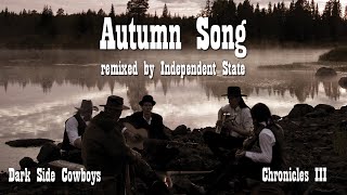 Dark Side Cowboys - Chronicles III - Autumn Song (remixed by Independent State)
