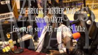 Freestyle (final) JM BROLIK - MISTER MAD - SKANDALYZE sur FMR radio 89.1Mhz 