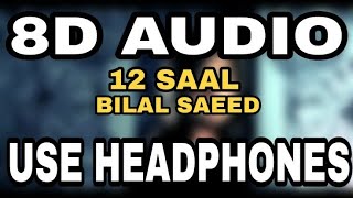 12 Saal : Bilal Saeed | 8D AUDIO | 8D MUSICS