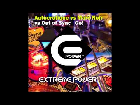 Autoerotique vs Marc Noir vs Out of Sync - Go!