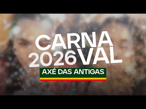 AXÉ DAS ANTIGAS - CARNAVAL 2026