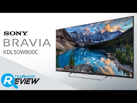 รีวิวทีวี SONY BRAVIA KDL50W800C แอนดรอยด์ทีวี 50 นิ้ว ขอบเรียวบาง ดีไซน์ล้ำ ฝุดๆ