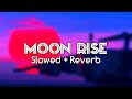 Moonrise - ( Slowed + Reverb ) | Man Of The Moon | Guru Randhawa | BY - HARSH YADAV | #slowed #lofi