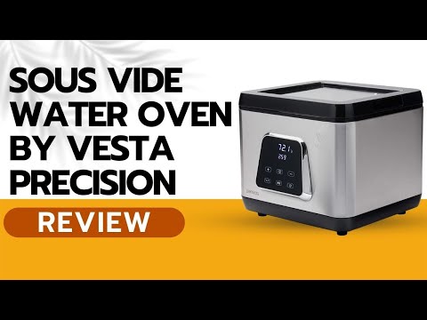 Sous Vide Water Oven by Vesta Precision Review