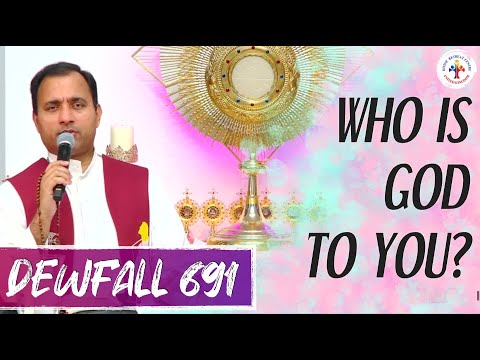 Dewfall 691 - Who is God to you?