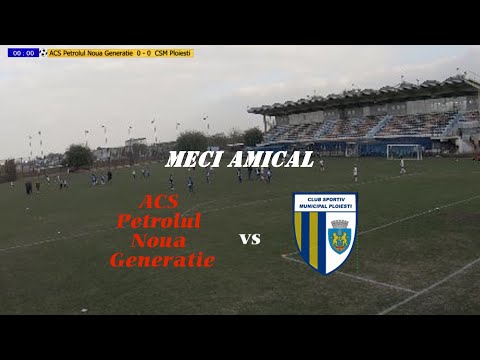Petrolul Noua Generatie - CSM Ploiesti (meci amical)