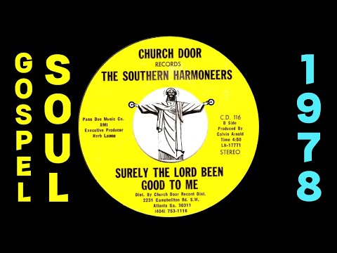 The Southern Harmoneers - Surely The Lord Been Good To Me [Church Door] 1978 Gospel Deep Soul 45