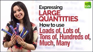 English Grammar Lesson - Expressing Large Quantities | Loads of, Tons of, Much & Many | Michelle