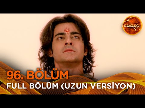 Savaşçı Hint Dizisi 96. Bölüm (Uzun Versiyon)