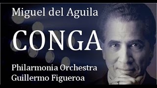 CONGA for orchestra Music Miguel del Aguila  Philharmonia Orch. Guillermo Figueroa cond.
