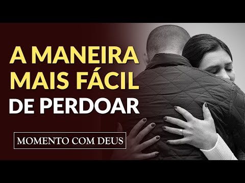 COMO PERDOAR UMA PESSOA - #19 Momento com Deus