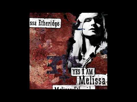 I’m the Only One – Melissa Etheridge