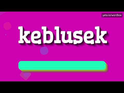 HOW TO SAY KEBLUSEK?