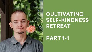 Self-Kindness – Day 1 Session 1