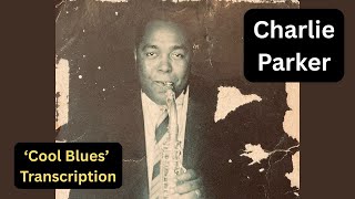 Charlie Parker - Cool Blues - Live in Montreal 1953 (Full Transcription)