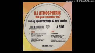 DJ Atmospherik – Will You Remember Me? (DJ Spoke Vs Vespa 63 New Version) 2002
