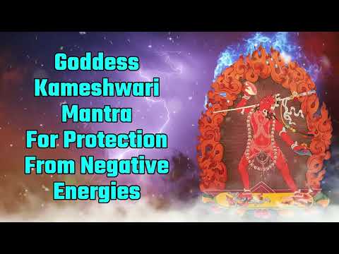 Goddess Kameshwari Mantra For Protection From Negative Energies