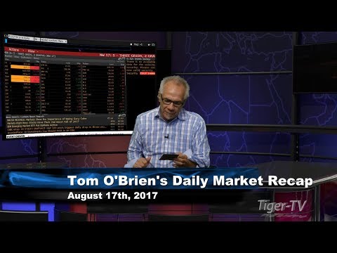 August 17th Daily Stock Market Recap by Tom O'Brien on TFNN   2017