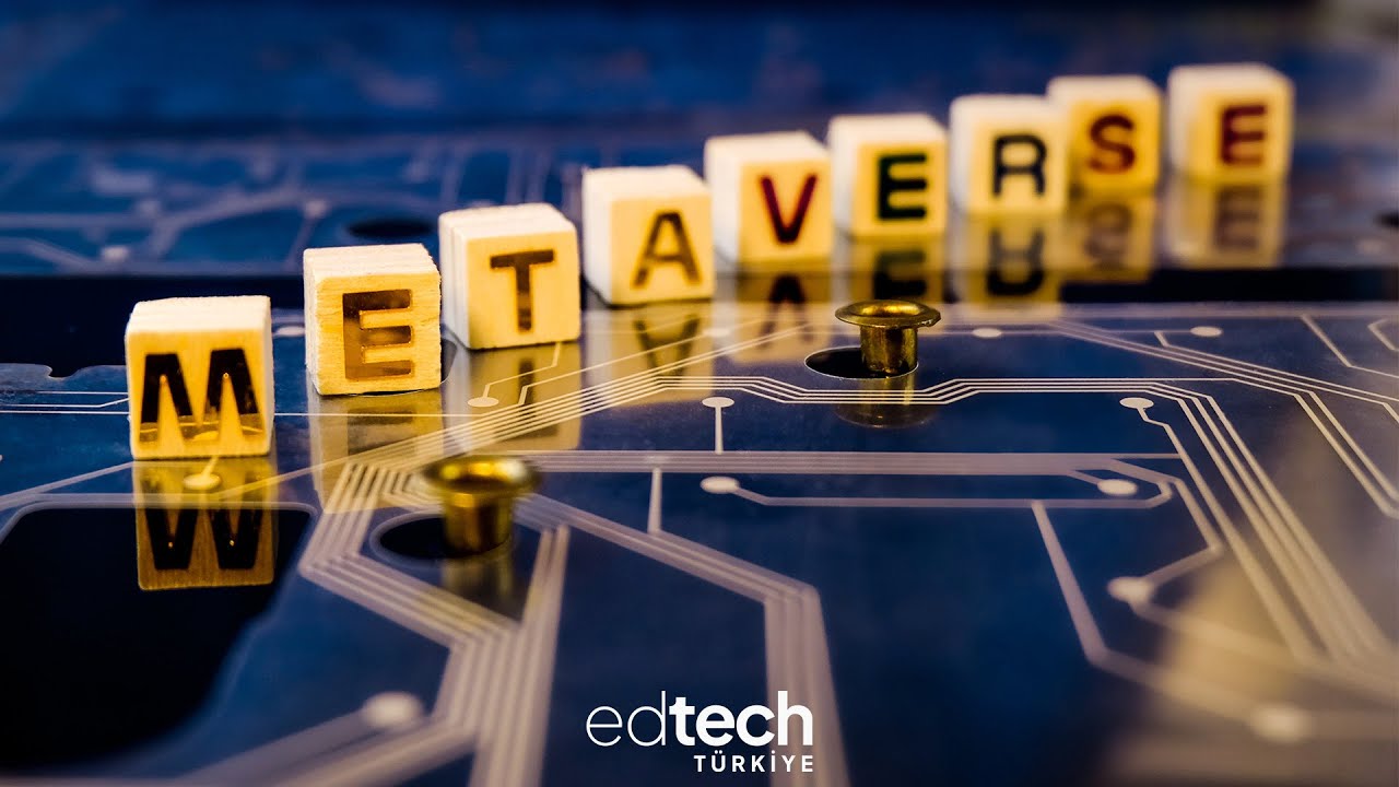 Eğitim Teknolojilerinde Metaverse Kullanımı